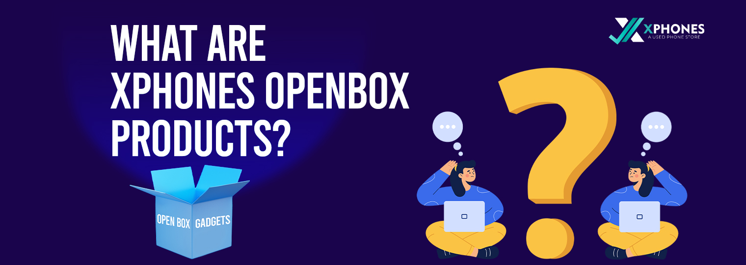 What are Xphones openbox products? XPhones